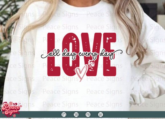Love All Day Every SVG: A Premium Valentine Design Asset