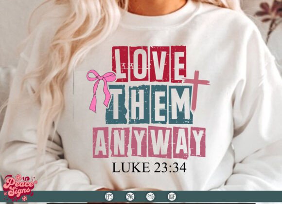 Love Them Anyway Svg: A Christian Valentine Design for Creative Projects